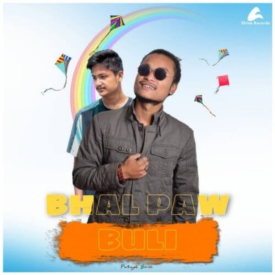 Bhal Paw Buli, Listen the song Bhal Paw Buli, Play the song Bhal Paw Buli, Download the song Bhal Paw Buli