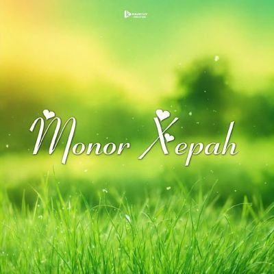 Monor Xepah, Listen the song Monor Xepah, Play the song Monor Xepah, Download the song Monor Xepah
