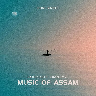 Music of Assam, Listen the song Music of Assam, Play the song Music of Assam, Download the song Music of Assam