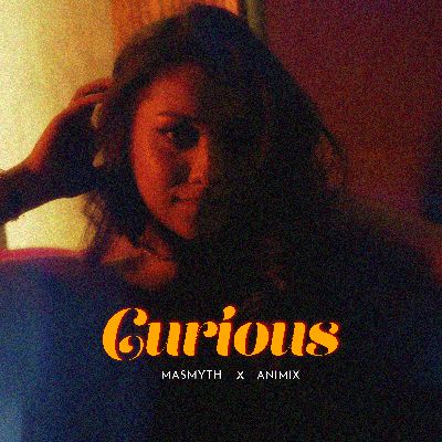 Curious, Listen the songs of  Curious, Play the songs of Curious, Download the songs of Curious
