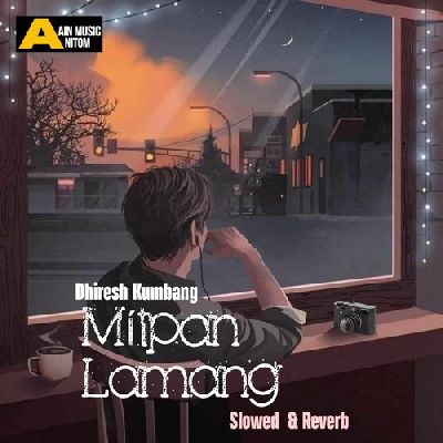 Mítpan Lamang (Slowed & Reverb), Listen the songs of  Mítpan Lamang (Slowed & Reverb), Play the songs of Mítpan Lamang (Slowed & Reverb), Download the songs of Mítpan Lamang (Slowed & Reverb)