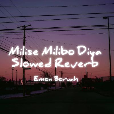 Milise Milibo Diya Slowed Reverb, Listen the songs of  Milise Milibo Diya Slowed Reverb, Play the songs of Milise Milibo Diya Slowed Reverb, Download the songs of Milise Milibo Diya Slowed Reverb