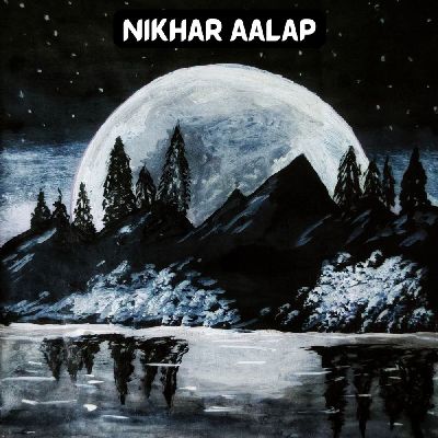 Nikhar Aalap, Listen the song Nikhar Aalap, Play the song Nikhar Aalap, Download the song Nikhar Aalap