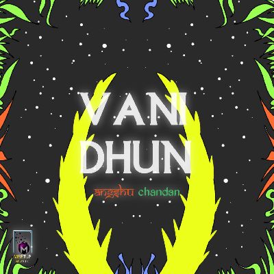 Vani Dhun, Listen the songs of  Vani Dhun, Play the songs of Vani Dhun, Download the songs of Vani Dhun