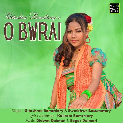 O Bwrai, Listen the song O Bwrai, Play the song O Bwrai, Download the song O Bwrai