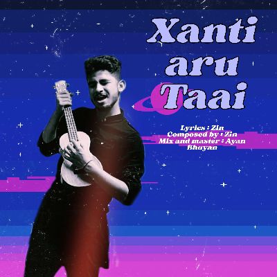 Xanti Aru Taai, Listen the songs of  Xanti Aru Taai, Play the songs of Xanti Aru Taai, Download the songs of Xanti Aru Taai