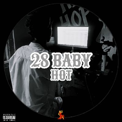 28 BABY HOT, Listen the song 28 BABY HOT, Play the song 28 BABY HOT, Download the song 28 BABY HOT
