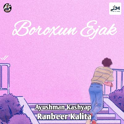 Boroxun Ejak, Listen the song Boroxun Ejak, Play the song Boroxun Ejak, Download the song Boroxun Ejak