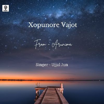 Xopunore Vajot (From "Arunima"), Listen the song Xopunore Vajot (From "Arunima"), Play the song Xopunore Vajot (From "Arunima"), Download the song Xopunore Vajot (From "Arunima")