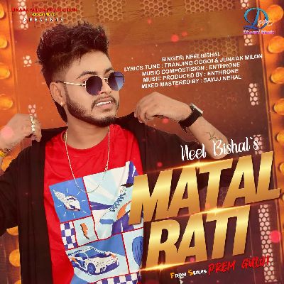 Matal Rati (Prem Guloi), Listen the song Matal Rati (Prem Guloi), Play the song Matal Rati (Prem Guloi), Download the song Matal Rati (Prem Guloi)
