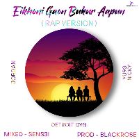 Eikhoni Gaon Bukur Apun (Rap Version)